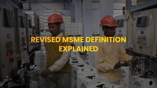 Revised MSME definition explained; expert analysis by Sanjay Aggarwal, SVP, PHDCCI