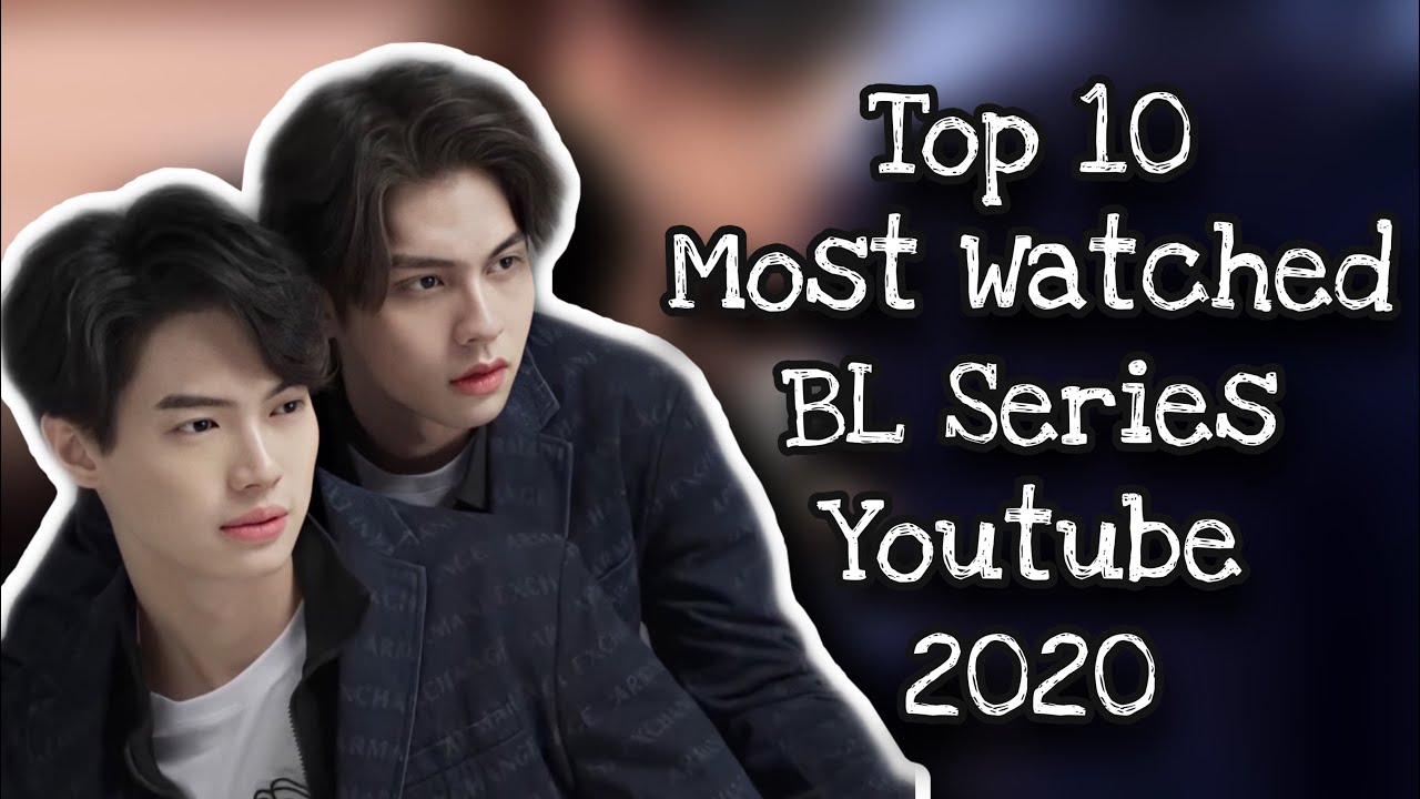 [Top 10] Most Viewed BL Series In YouTube 2020 - YouTube