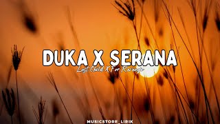 LAST CHILD - DUKA X SERANA - FOR REVENGE || MASHUP (Lyrics)
