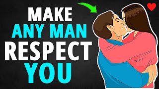 Ways To Make Any Man Respect You