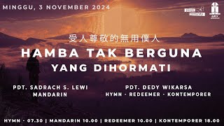 #HYMN​​​​​​ 03/11/24 - 07.30 WITA | Pdt. Sadrach S. Lewi ~ Hamba Tak Berguna Yang Dihormati