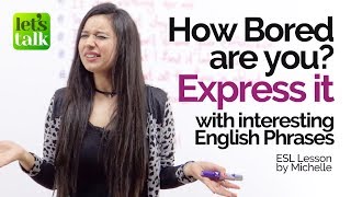 Express your 'Boredom' with 8 interesting English Phrases - Free English Speaking Lesson