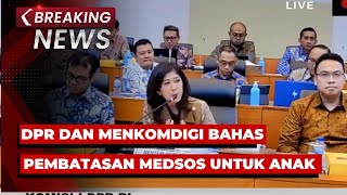 BREAKING NEWS - Rapat DPR \u0026 Menkomdigi Meutya Hafid Bahas Pembatasan Medsos untuk Anak