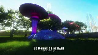 Tony Romera - Le Monde De Demain  [Tomorrowland Music]