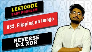 832. Flipping an Image | LEETCODE EASY | CODE EXPLAINER