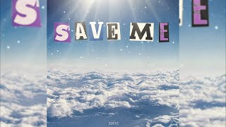 SHY! - Save Me (Official Audio)