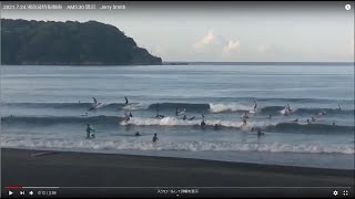 2021.7.24 湘南波情報動画　AM5:30 鵠沼　Jerry Smith