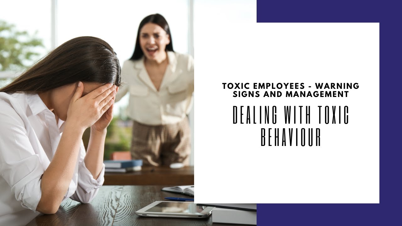 How To Deal With A Toxic Employee - Toxic Employees And How To Deal ...