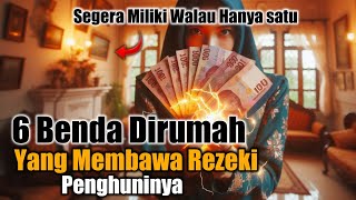 SEGERA MILIKI !!! 6 Benda Dirumah Yang Membawa Rezeki Penghuninya