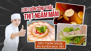 Lưu Luôn Công Thức Thịt Ngâm Mắm Siêu Thơm Ngon, Ăn Xuyên Mùa Tết