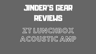 Jinder’s Gear Reviews - ZT Lunchbox Acoustic Amp