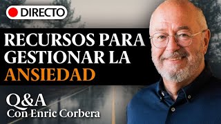 Recursos para Gestionar la ANSIEDAD con Enric Corbera 🔑 | Q\u0026A