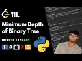Minimum Depth of Binary Tree | Leet code 111 | Theory explained + Python code