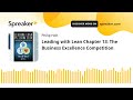 Leading with Lean Chapter 13: The Business Excellence Competition