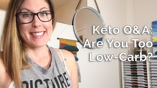 Keto: Are You Too Low-Carb?