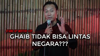 APAKAH GHAIB BISA LINTAS NEGARA ?  #29 #standupmisteri