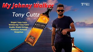 Tony Cuttz - My Johnny Walker  (2020 chutmey)