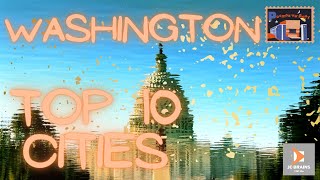 TOP 10 CITIES TO VISIT WHILE IN WASHINGTON | TOP 10 TRAVEL