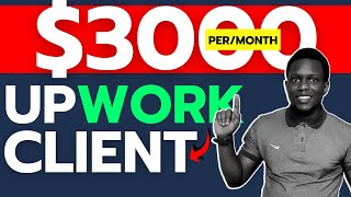 {$3000/M} How To Get HIGH Paying Upwork Clients |  How To Make Money Online In Nigeria 2022
