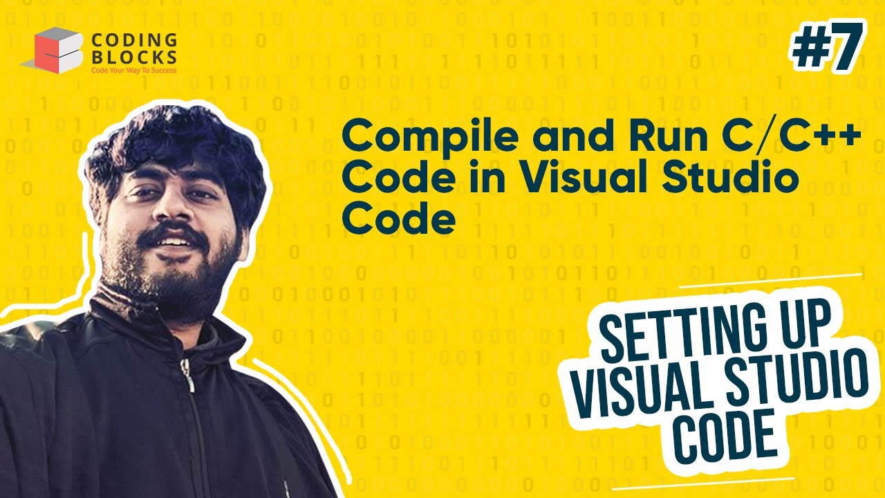 VSCode #07 - Compile And Run C/C++ Code In Visual Studio Code - YouTube