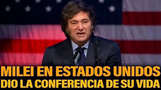 MILEI DIO LA CONFERENCIA DE SU VIDA EN ESTADOS UNIDOS