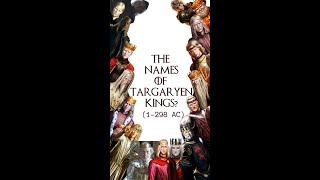 The Many Names of Targaryen Kings: A Brief History