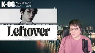 K-OG reacts to WONWOO (SEVENTEEN) 'Leftover (휴지통)' [] Oooo~ love it when he went STRONG~