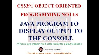 JAVA PROGRAM TO WRITE OUTPUT ON CONSOLE | CS3391 OBJECT ORIENTED PROGRAMMING NOTES