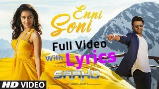 Saaho: Enni Soni Lyrics Full Video Song | Prabhas, Shraddha | Guru Randhawa, Tulsi Kumar