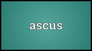 Ascus Meaning