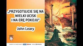 1. Początek - Przygotujcie się na Wielki Ucisk i na Erę Pokoju John Leary KONIEC ŚWIATA?