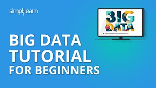 Big Data Tutorial For Beginners | What Is Big Data? | Why Big Data? | Big Data Tutorial |Simplilearn