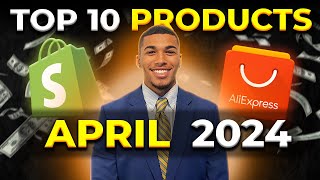 ⭐️ TOP 10 PRODUCTS TO SELL IN APRIL 2024 | DROPSHIPPING SHOPIFY