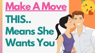 9 Signs It’s Time To Make A Move / She Wants You To Kiss Her! Psychology & Body Language Of Women