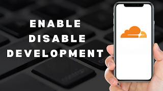 How to enable disable development mode through CloudFlare (full guide 2026)