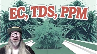 Which Is BEST For Cannabis - EC, TDS, or PPM? w/ Chad Westport
