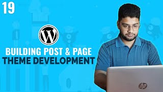 Working with WP Post & Page | WordPress Theme Development Tutorial Bangla | Part 19