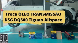 Troca ÓLEO TRANSMISSÃO DSG DQ500 TIGUAN, Manutenção geral