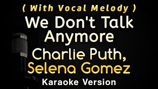 We Don't Talk Anymore - Charlie Puth, Selena Gomez (Karaoke Songs With Lyrics - Vocal Melody)