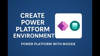 How to Create a Power Platform Environment | Step-by-Step Guide (Dataverse & Power Apps)