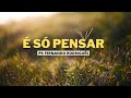 É SÓ PENSAR | PR FERNANDO RODRIGUES - PIANO ( NOVA MÚSICA )