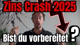 Zinscrash 2025! Was du JETZT wissen musst - Bereite Dich vor!