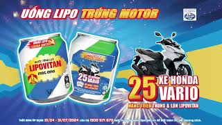 UỐNG LIPO, TRÚNG MOTOR CÙNG HÀNG TRIỆU GIẢI THƯỞNG CỰC CHẤT! 💥