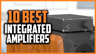 ✅Top 10 Best Integrated Amplifiers in 2023 Reviews