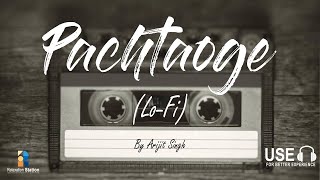 Pachtaoge Lo-fi Remix | Arijit Singh | Lofi Slowed Reverb | Relaxation Station