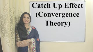 Catch Up Effect (Convergence Theory)