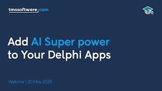 Add AI Super power to Your Delphi Apps – Webinar Replay