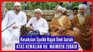 kesaksian syaikh rajab dieb suriah atas kealiman kh maimun zubair