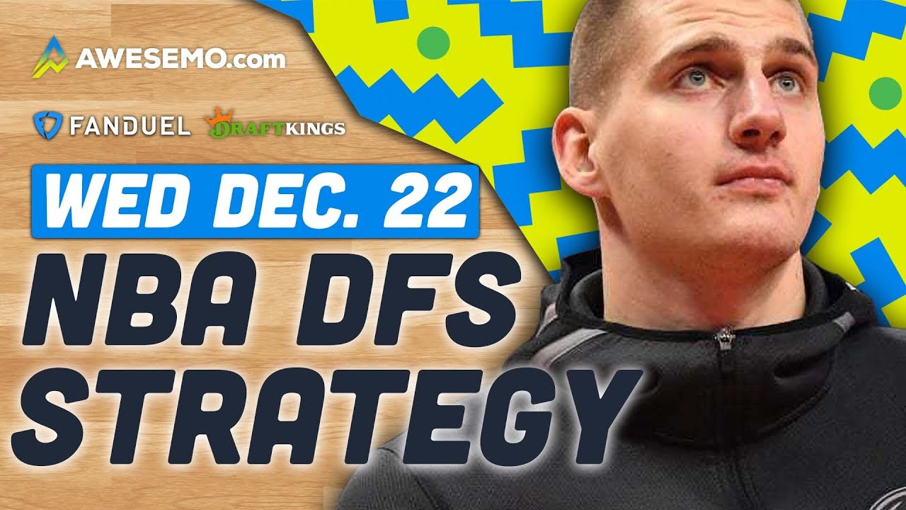 NBA DFS Strategy 12/22/21 | DraftKings & FanDuel NBA Picks - YouTube