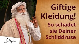 Giftige Kleidung? Was dir die Modeindustrie nicht verrät! | Sadhguru